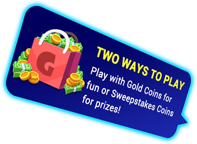 Two Ways To Play - Play with Gold Coins for fun or Sweepstakes Coins for prizes!