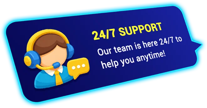 24/7 Support - Our team is here 24/7 to help you anytime!